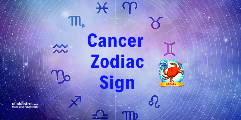 Everything about Cancer Zodiac Sign - Astrology Articles | Clickastro Blog