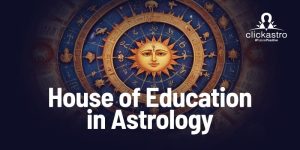 House of Education in Astrology